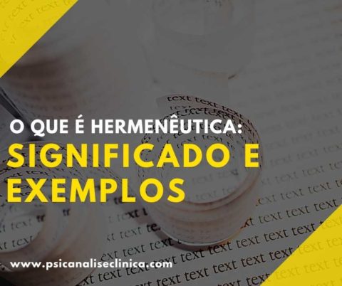 O que é hermenêutica: significado e exemplos - Psicanálise Clínica