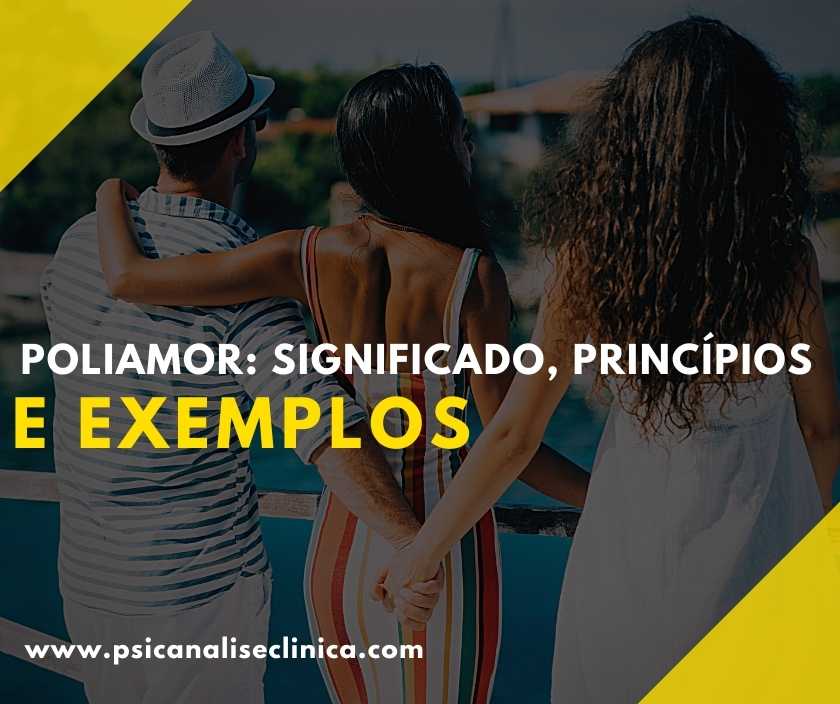 Poliamor: significado, princípios e exemplos - Psicanálise Clínica