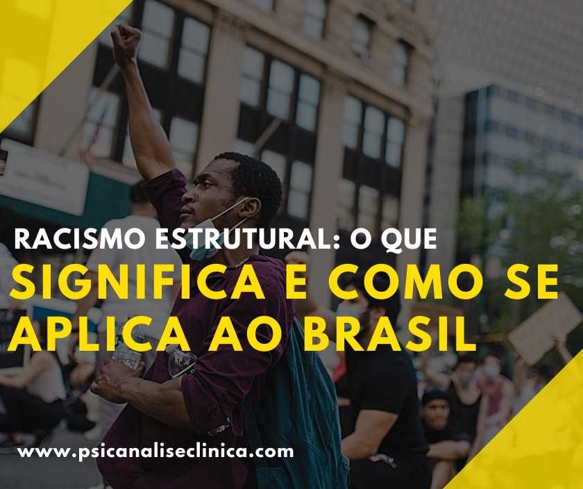 Racismo Estrutural: o que significa e como se aplica ao Brasil ...
