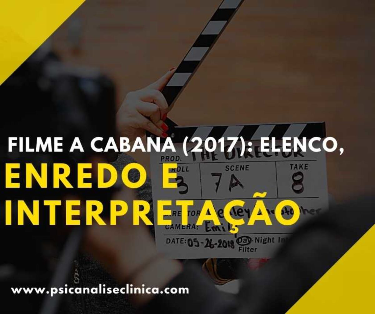 Filme A Cabana (2017): ficha técnica, resumo e significados - Psicanálise  Clínica