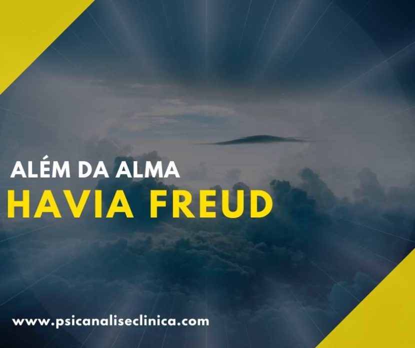 além da alma havia Freud