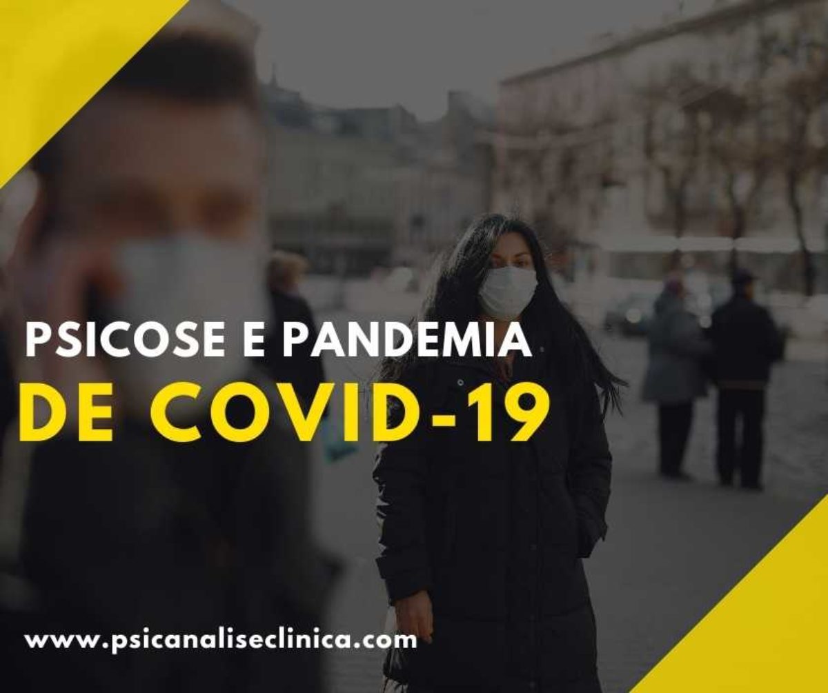 Psicose e pandemia de Covid-19 - Psicanálise Clínica