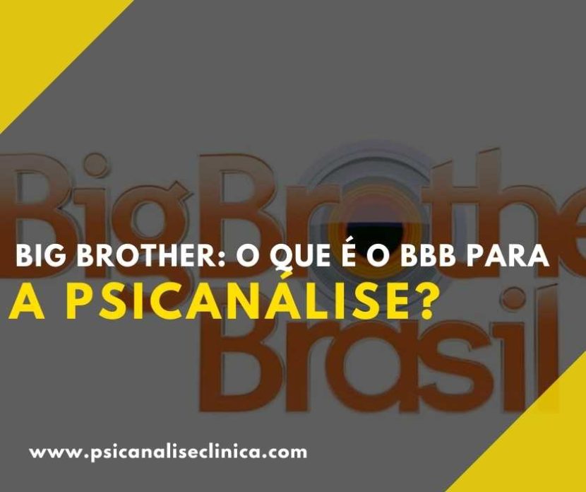 Big Brother segundo a Psicanálise