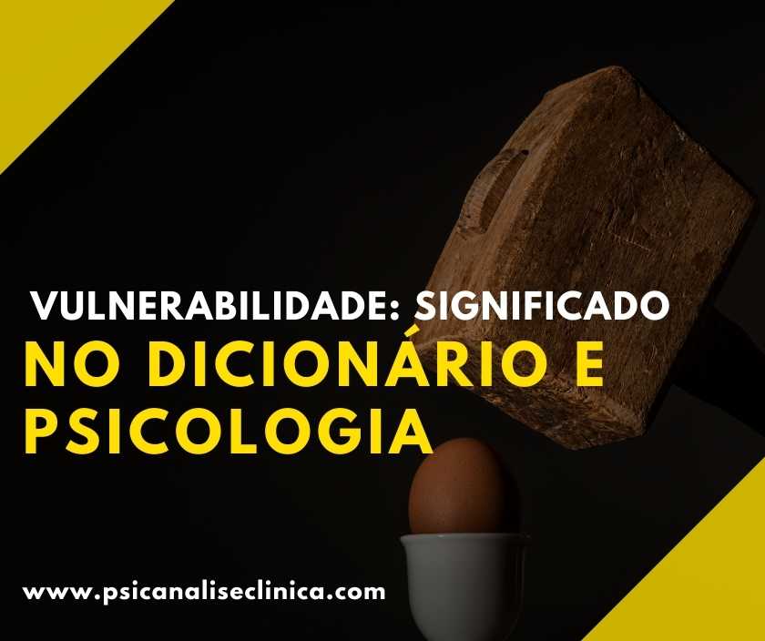 Vulnerabilidade: significado no dicionário e psicologia - Psicanálise ...