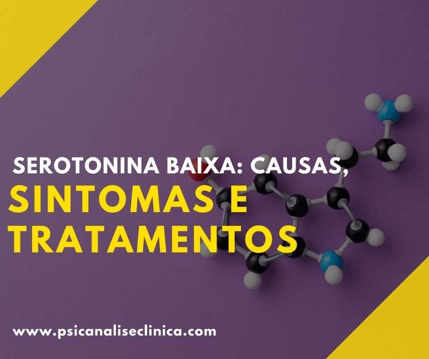Serotonina baixa: causas, sintomas e tratamentos - Psicanálise Clínica