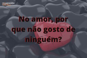 não gosto de ninguém