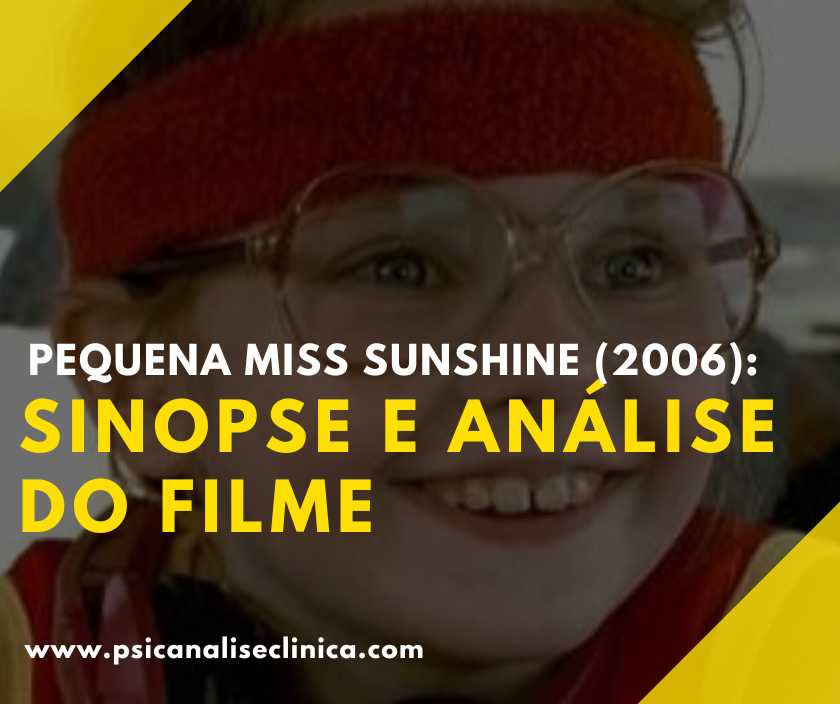 Pequena Miss Sunshine (2006) sinopse e análise do filme Psicanálise Clínica