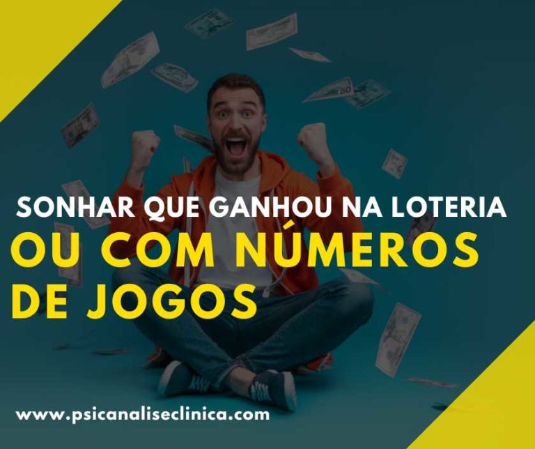 Sonhar que ganhou na loteria ou com números de jogos Psicanálise Clínica Sonhar que ganhou na loteria ou com números de jogos Psicanálise Clínica