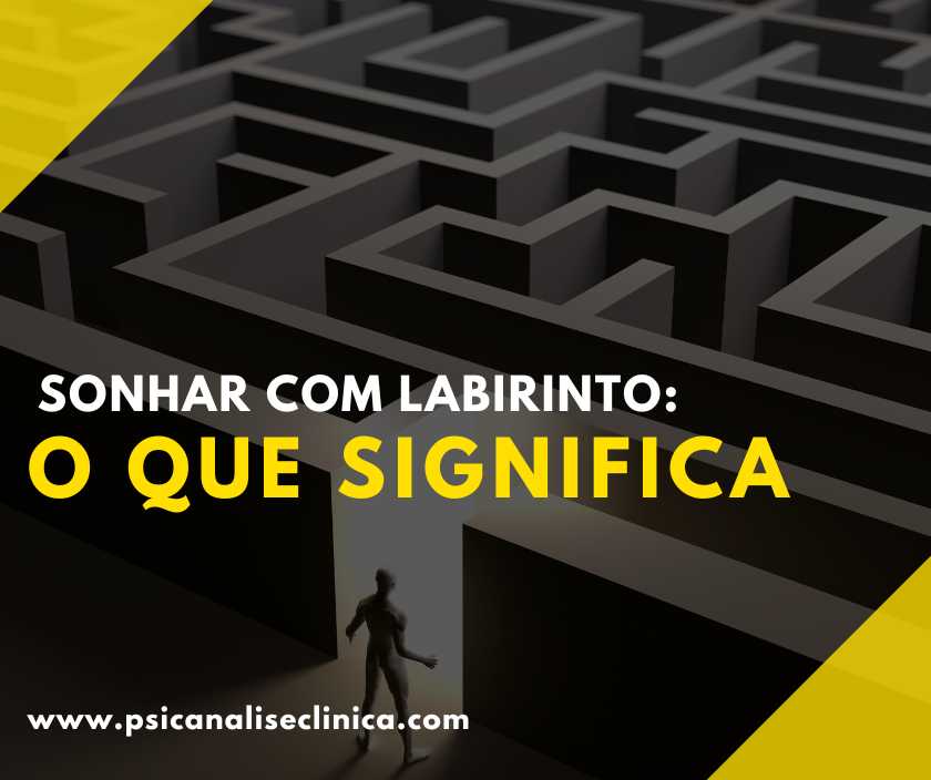 Sonhar com Labirinto: o que significa - Psicanálise Clínica