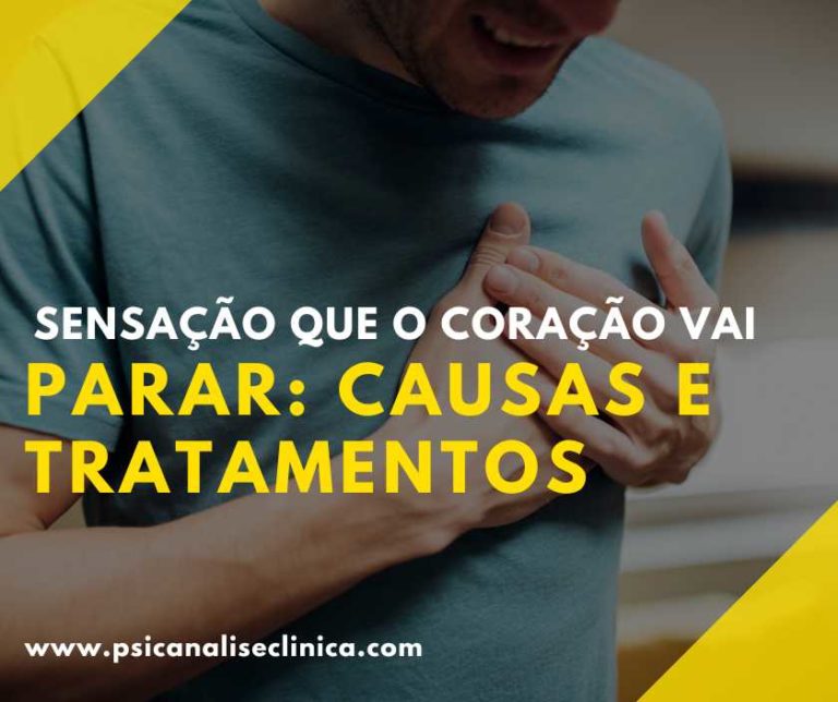 Sensação que o coração vai parar: causas e tratamentos - Psicanálise ...