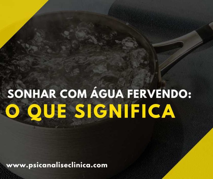 significado de sonhar com água fervendo