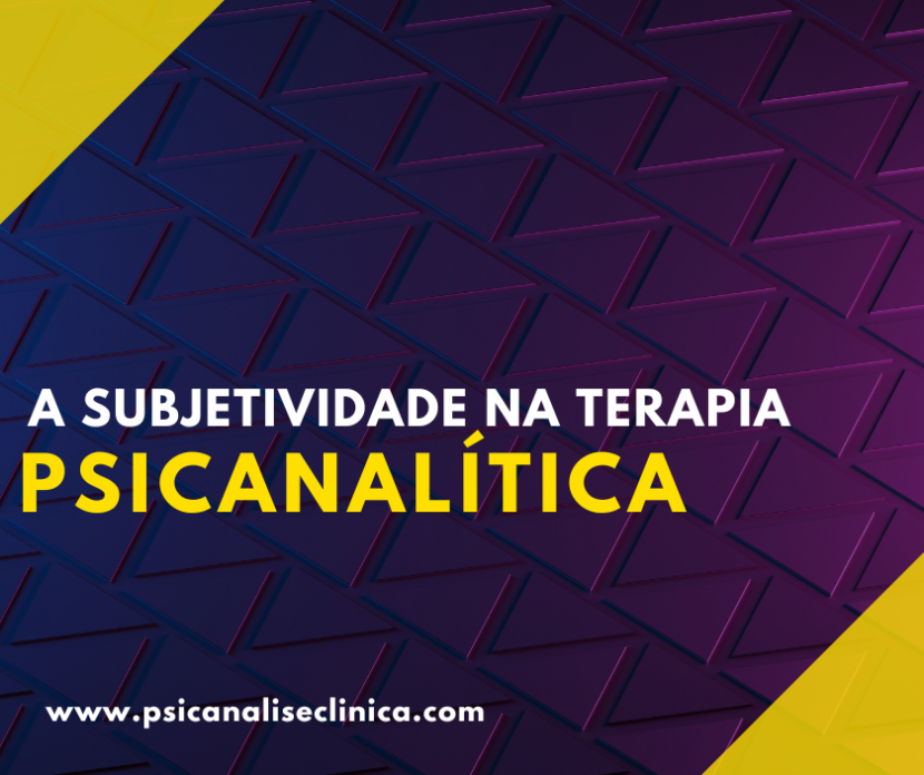 subjetividade na terapia psicanalítica