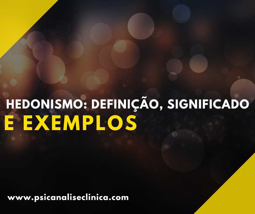 Hedonismo definição, significado e exemplos Psicanálise