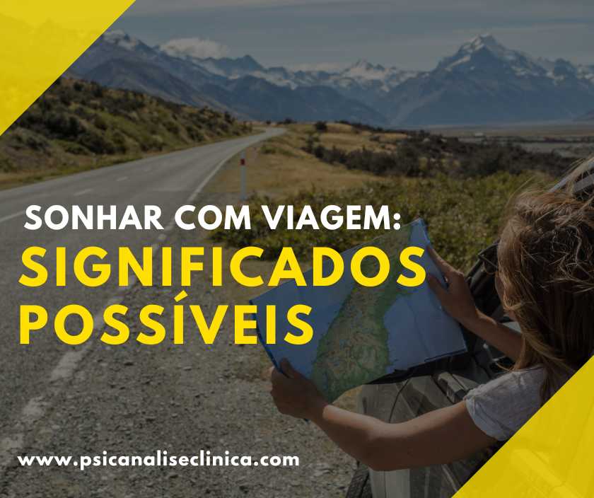 Sonhar com Viagem: significados possíveis - Psicanálise Clínica