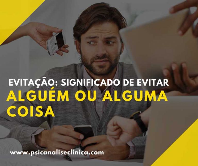 Evitação: significado de evitar alguém ou alguma coisa - Psicanálise ...