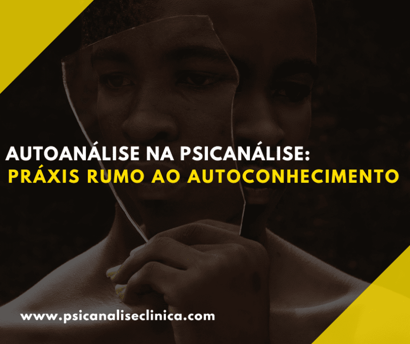 Assunto central para entender mecanismos da autoanálise e o funcionamento da autoanálise na prática.