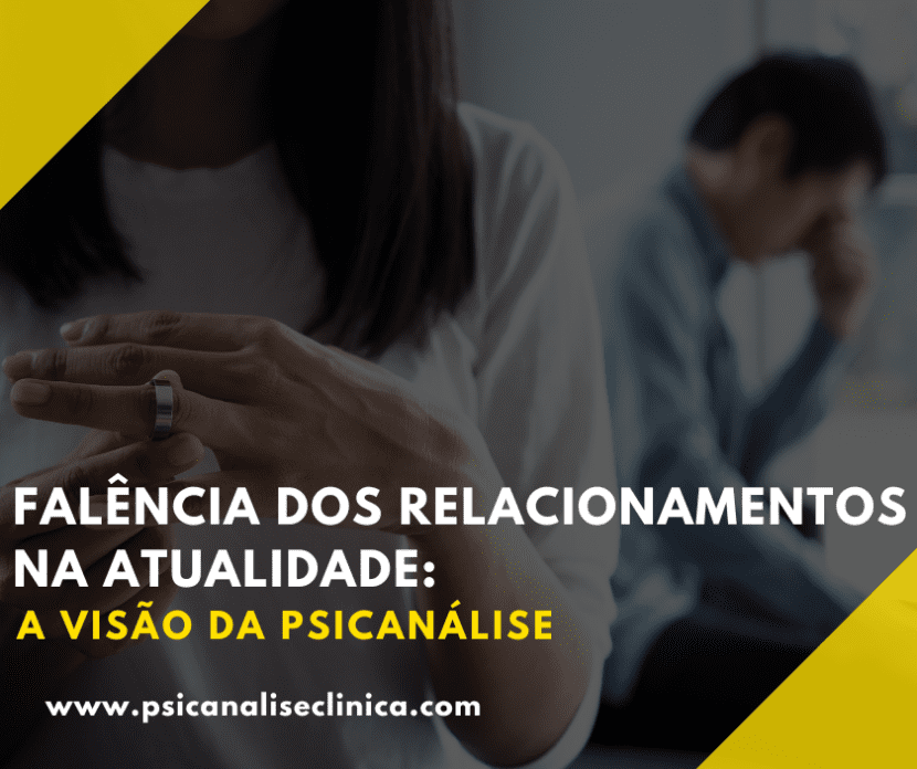 Assunto central para entender a visão da psicanálise sobre a falência dos relacionamentos.