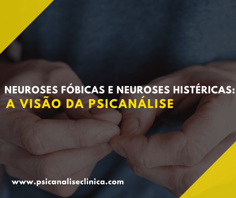 Assunto central para entender o que são neuroses fóbicas e histéricas na visão da psicanálise.