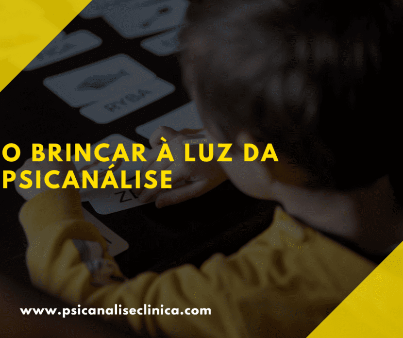 O BRINCAR À LUZ DA PSICANÁLISE