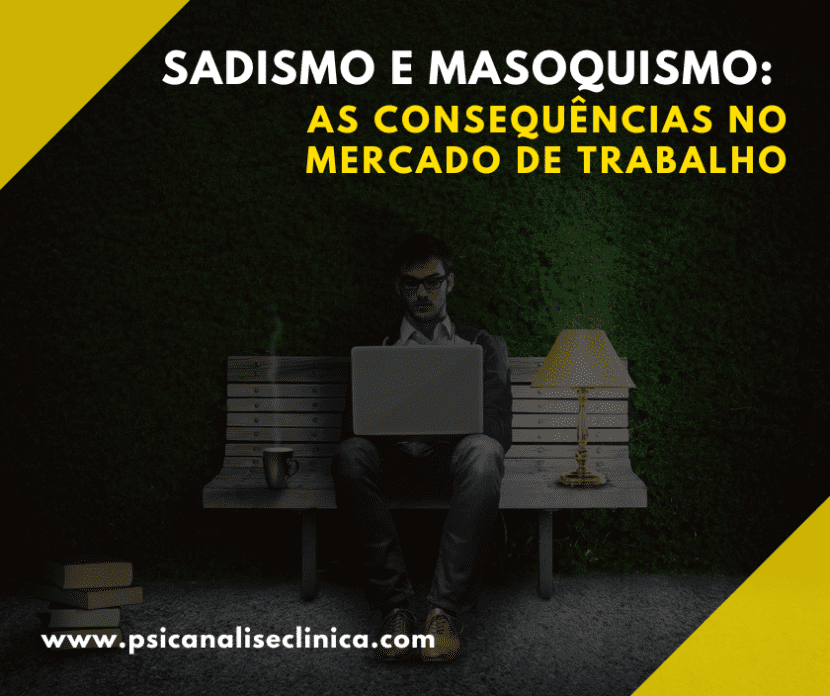 Entendendo diferença entre sadismo e masoquismo e a suas influências no mercado de trabalho.