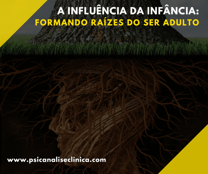 Como a infância influencia nos comportamentos e neuroses dos adultos.