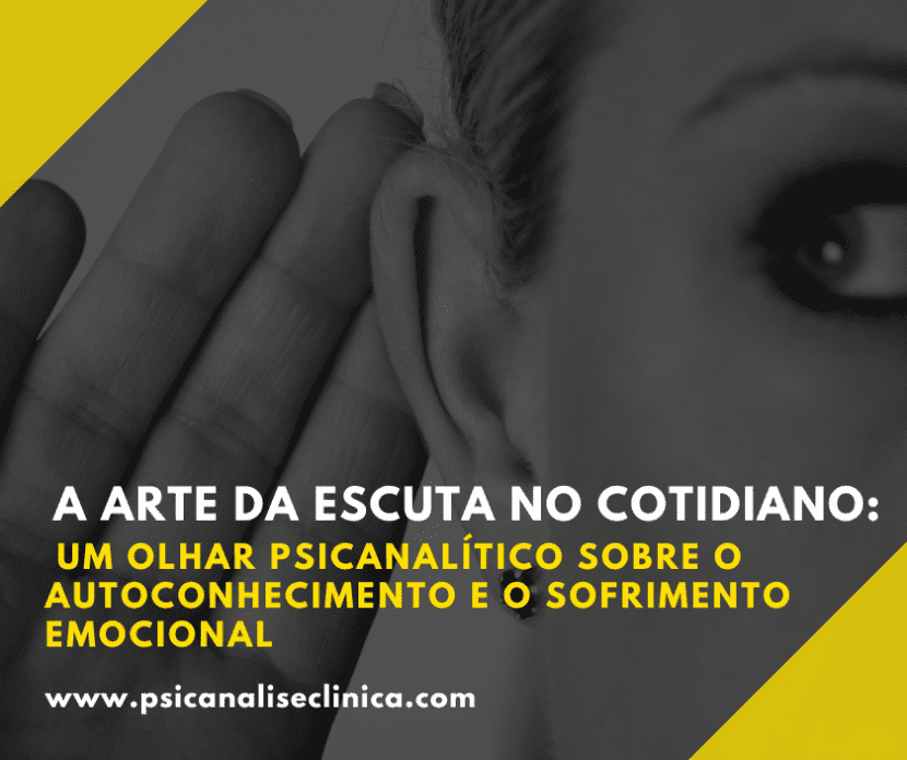 Artigo sobre a escuta no cotidiano partir de uma perspectiva psicanalítica.