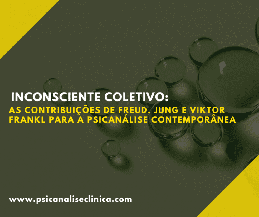Como o inconsciente coletivo conecta Freud, Jung e Viktor Frankl em uma visão ampliada da psicanálise contemporânea.