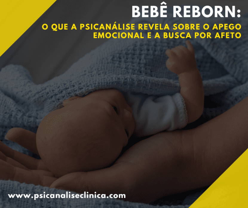 Descubra como a psicanálise interpreta o vínculo com o bebê reborn e seus efeitos na saúde mental e no afeto simbólico.