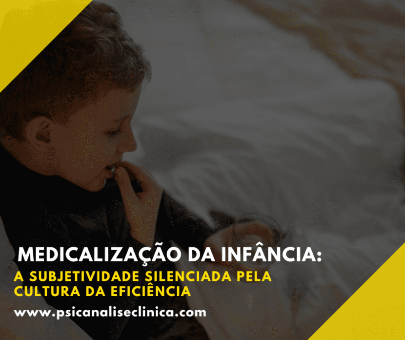 Reflexão sobre a medicalização da infância, a sociedade contemporânea e os desafios da educação à luz da psicanálise.