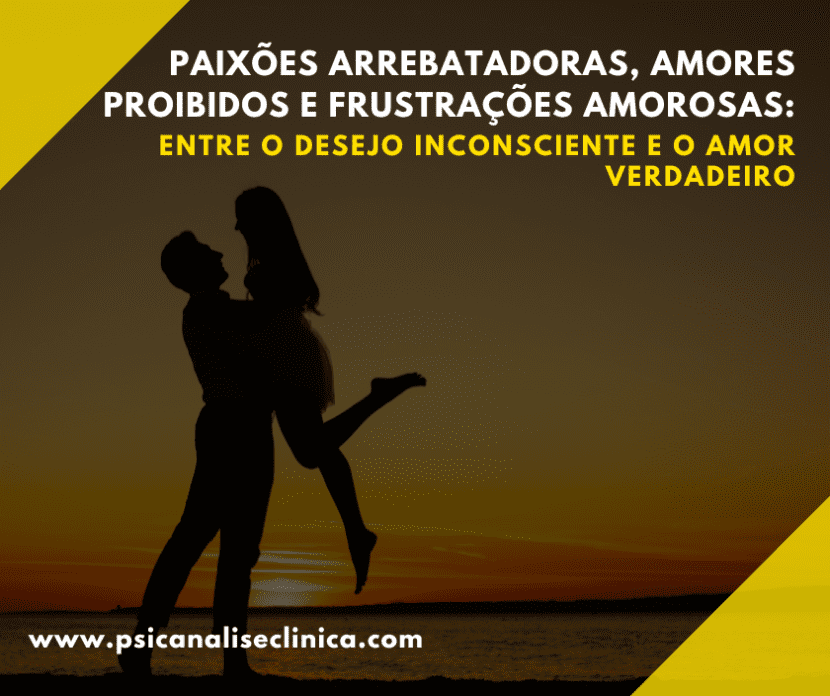 Explore as paixões arrebatadoras, amores proibidos e frustrações amorosas sob a ótica da psicanálise.