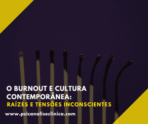 Burnout é expressão do mal-estar na cultura contemporânea. A psicanálise revela suas raízes inconscientes e caminhos de cuidado.