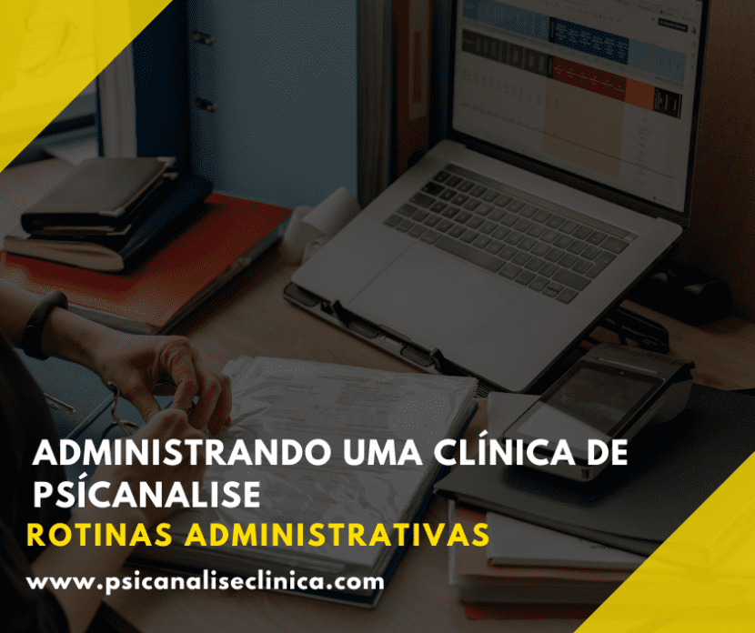 Quais são as rotinas administrativas de uma clínica de psicanálise?
