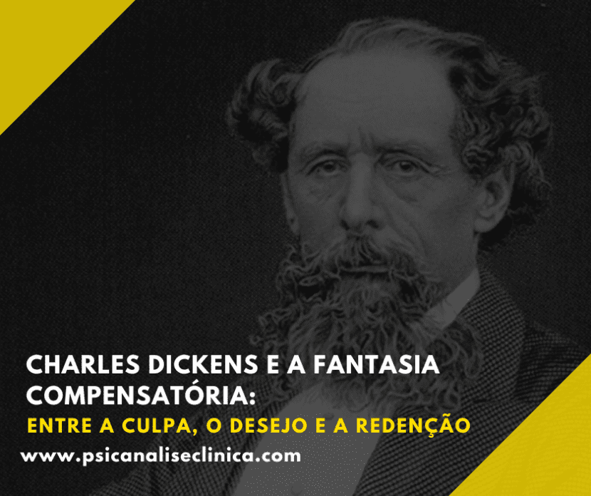 Uma análise da fantasia compensatória nos personagens de Charles Dickens, revelando traços psíquicos de culpa, desejo e redenção.