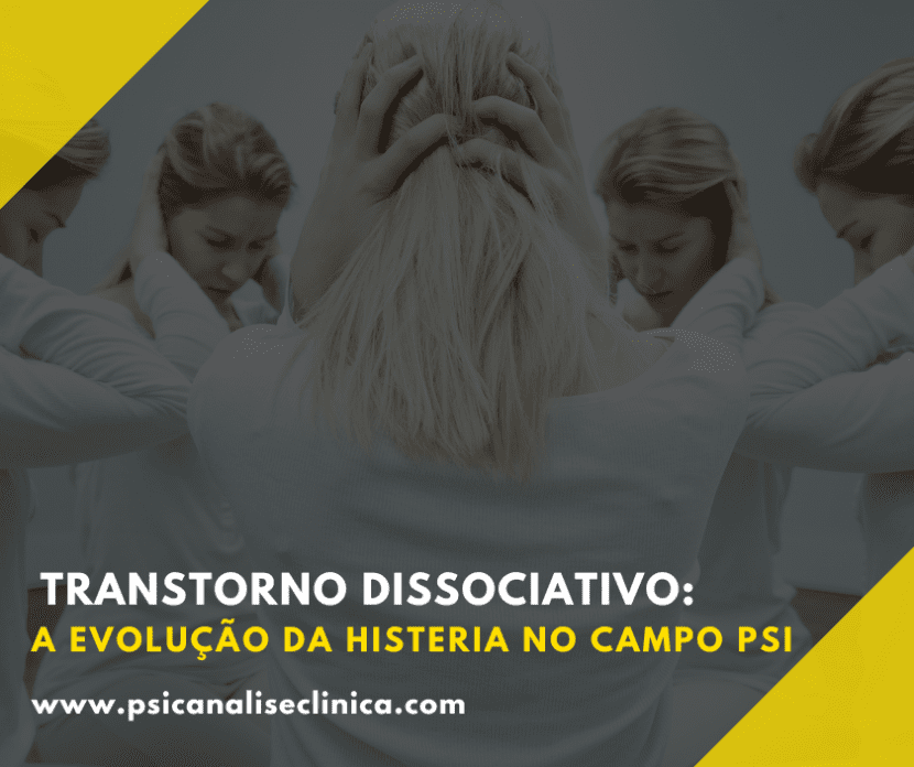 Entenda como o transtorno dissociativo se desenvolveu a partir da histeria e ganhou novos contornos na psicanálise moderna.
