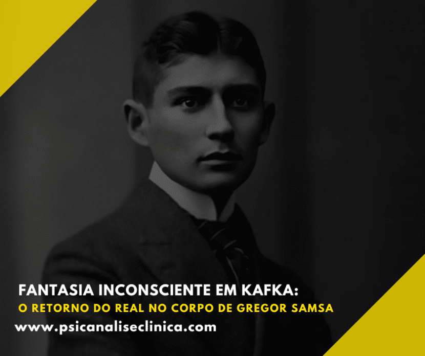 Fantasia Inconsciente em Kafka: O Retorno do Real no Corpo de Gregor ...