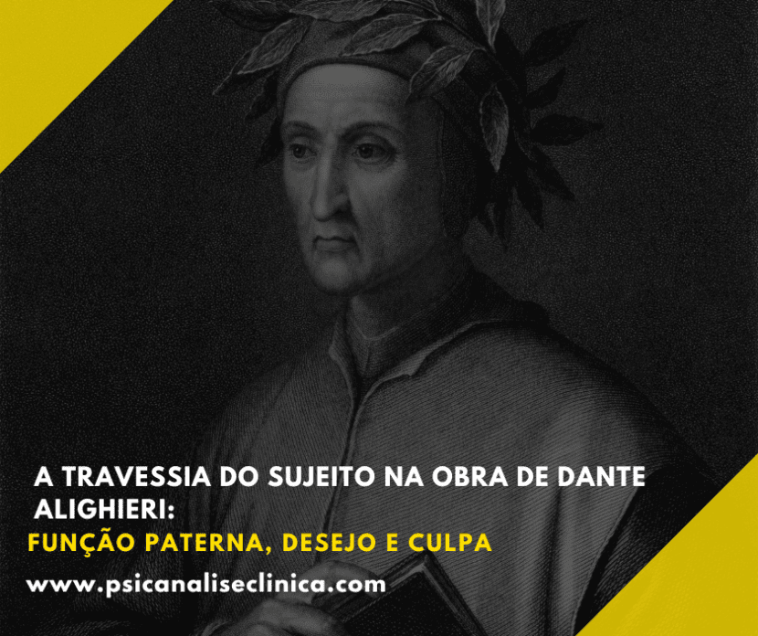 A travessia do sujeito em Dante Alighieri revela o campo do gozo, a função paterna e o objeto de desejo sob escuta psicanalítica.