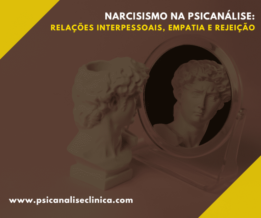 Como o narcisismo na psicanálise afeta as relações interpessoais e alimenta dinâmicas de empatia fragilizada e rejeição.
