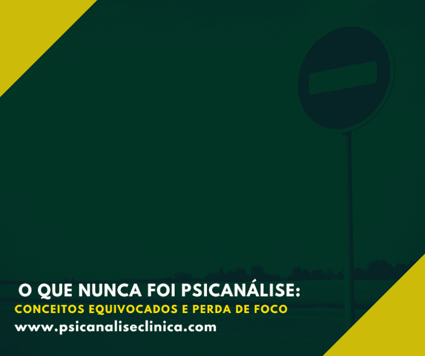 Entenda como o uso de conceitos equivocados gera confusão e provoca a perda do verdadeiro foco da Psicanálise: o inconsciente.