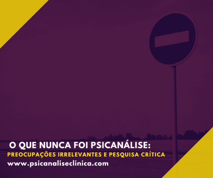 Saiba por que certas preocupações não têm Saiba por que certas preocupações irrelevantes para a psicanálise e conheça dados de pesquisa que revelam práticas equivocadas.