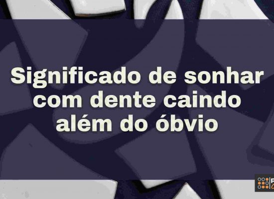 significado-sonhar-com-dente-quebrado