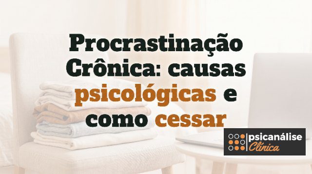 Procrastinação Crônica o que é artigo