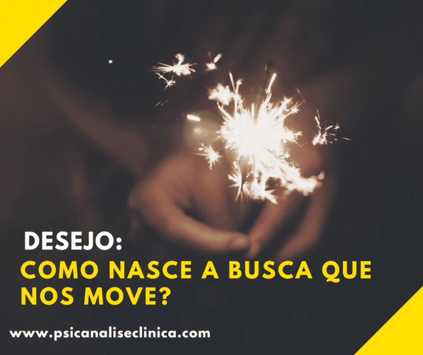 Desejo: Como nasce a busca que nos move?